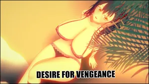 [zhase] DESIRE FOR VENGEANCE