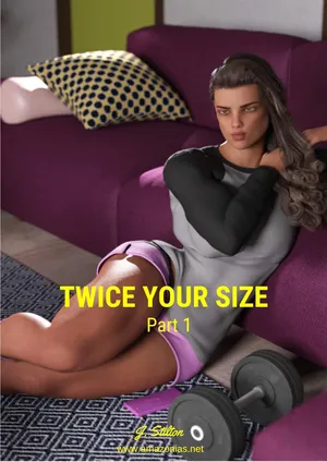 Twice your size