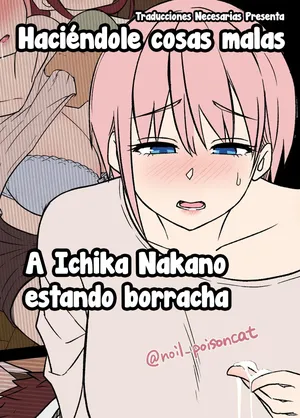 [Dokuneko Noil] deisui saseta nakano ichika ni warui koto o suru hanashi - Haciéndole cosas malas a Ichika Nakano estando borracha (Gotoubun no Hanayome) [Español] [Traducciones necesarias]