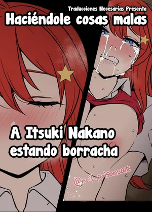 [Dokuneko Noil] Yotta Nakano Itsuki ni Warui Koto o Suru Hanashi - Haciéndole cosas malas a Itsuki Nakano estando borracha (Gotoubun no Hanayome) [Español] [Traducciones necesarias]