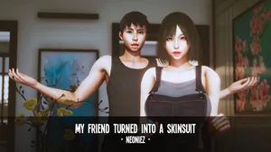 [Neoniez] My Friend Turned Into a Skinsuit (Ongoing)