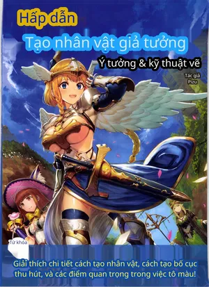 Ý tưởng và kỹ thuật vẽ để tạo ra các nhân vật giả tưởng hấp dẫn