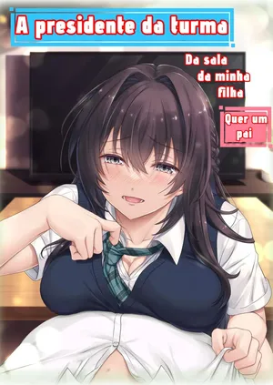 Musume No Class No Iinchou Wa Papa Ga Hoshii Rashii｜The Class President Of My Daughter's Class Wants A Dad (Decensored)