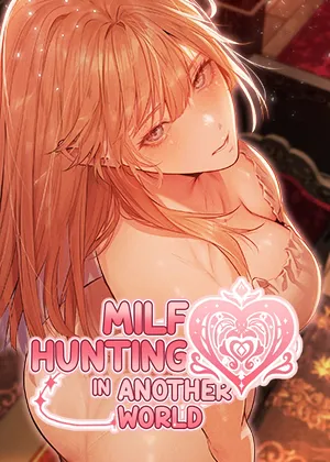 [ERO404 & Yoan & Oh gok Jeon do sa] Milf Hunting in Another World (1-74.5) [English] [Omega Scans] [Ongoing]