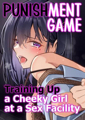 [Mittsuman (Yoshimoto)] Oshioki Game ~Kyousei Shisetsu de Namaiki Musume o Choukyou Shimasu~ | Punishment Game - Training up a Cheeky Girl at a Sex Facility. [English]