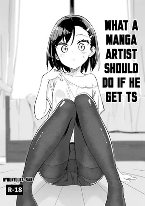 [Gyuunyuu Nomio] Mangaka Ga TS Shitara Yaru Koto | What A Manga Artist Should Do If He Get TS [English] [MTL]