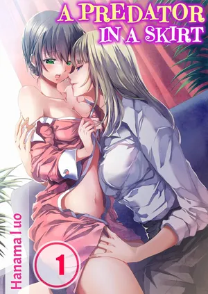 [Hanamaluo] Skirt no Naka wa Kedamono Deshita | A Predator in a Skirt Vol.1-9 [English] [Decensored] [Ongoing]