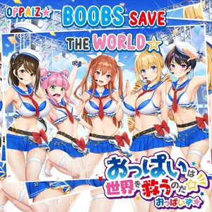 OPPAIZ: Boobs save the world. Masturbate with my naughty song! [English]